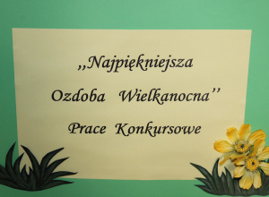 Najpiękniejsza Ozdoba Wielkanocna - Dziękujemy za udział w konkursie!