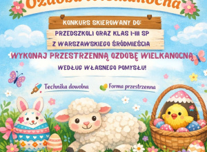 Zaproszenie do udziału w konkursie "Najpiękniejsza Ozdoba Wielkanocna"