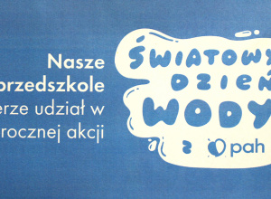 Światowy Dzień Wody z PAH w naszym przedszkolu